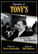 VIGNETTES AT TONY'S: A SESSION WITH ED MARLO